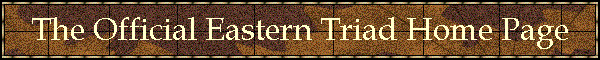 The Official Eastern Triad Home Page